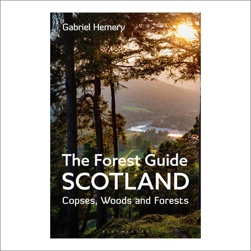 Cover image The Forest Guide Scotland by Gabriel Hemery (Bloomsbury)